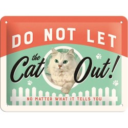 Placa metalica - Do Not Let The Cat Out! - 15x20 cm